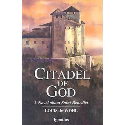 Citadel Of God: A Novel About Saint Benedict