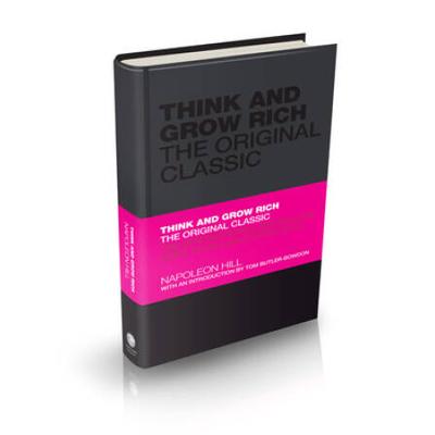 Think And Grow Rich: The Original Classic