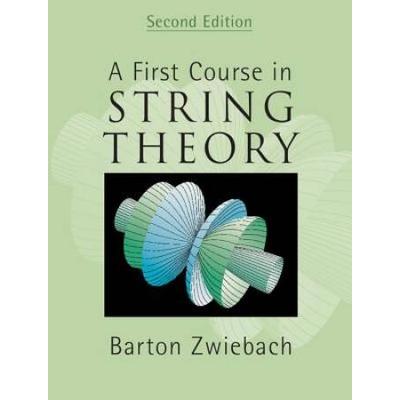 A First Course In String Theory