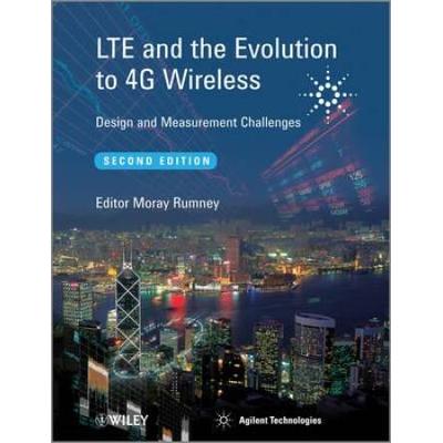 Lte And The Evolution To 4g Wireless: Design And Measurement Challenges
