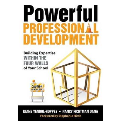 Powerful Professional Development: Building Expertise Within The Four Walls Of Your School