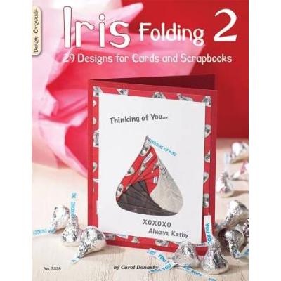 Iris Folding 2: 29 Designs For Cards And Scrapbooks