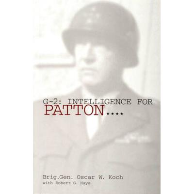 G-2: Intelligence For Patton: Intelligence For Patton