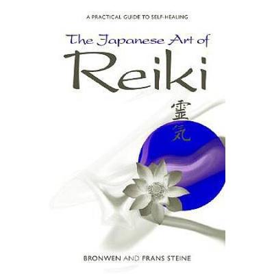 The Japanese Art Of Reiki: A Practical Guide To Self-Healing