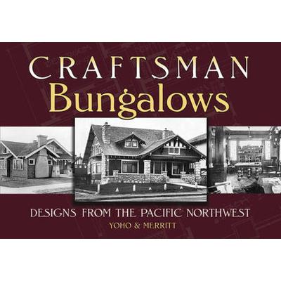 Craftsman Bungalows: Designs From The Pacific Northwest