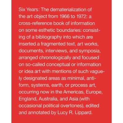 Six Years: The Dematerialization Of The Art Object From 1966 To 1972