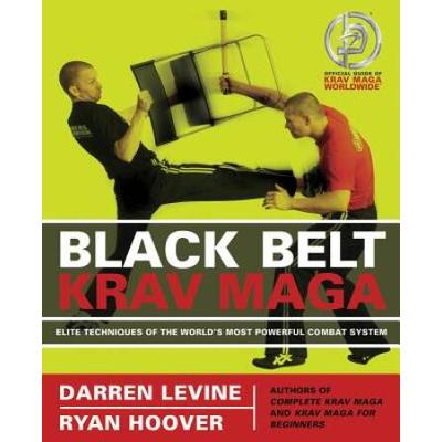 Black Belt Krav Maga: Elite Techniques Of The World's Most Powerful Combat System