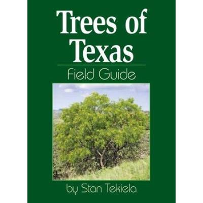 Trees Of Texas Field Guide