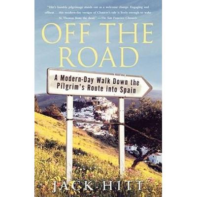 Off The Road: A Modern-Day Walk Down The Pilgrim's Route Into Spain