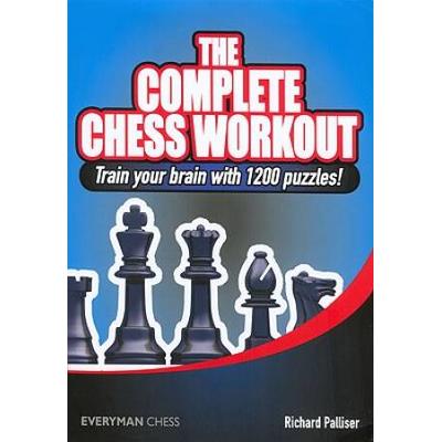 The Complete Chess Workout: Train Your Brain With 1200 Puzzles!