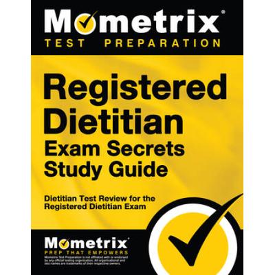 Registered Dietitian Exam Secrets Study Guide: Dietitian Test Review For The Registered Dietitian Exam