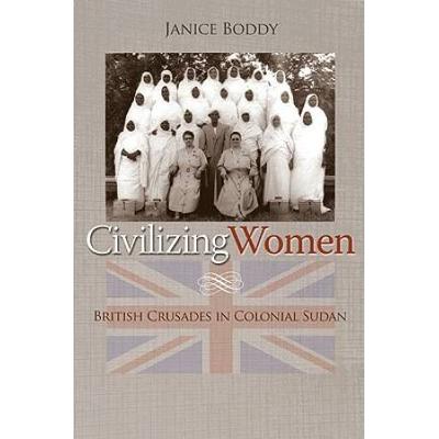 Civilizing Women: British Crusades In Colonial Sudan