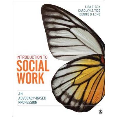 Introduction To Social Work: An Advocacy-Based Profession