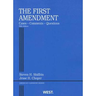 The First Amendment, Cases, Comments, Questions, 5th (American Casebooks) (American Casebook Series)