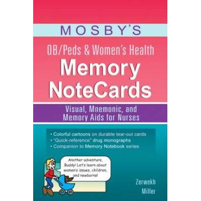 Mosby's Ob Peds & Women's Health Memory Notecards: Visual, Mnemonic, And Memory Aids For Nurses