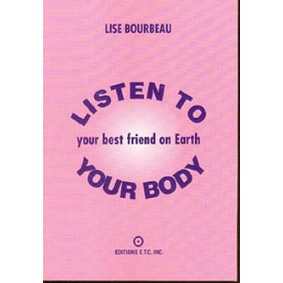 Listen To Your Body: Your Best Friend On Earth