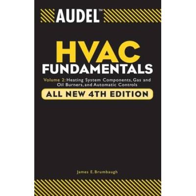 Audel Hvac Fundamentals: Heating System Components, Gas And Oil Burners, And Automatic Controls