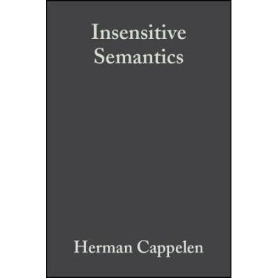 Insensitive Semantics: A Defense Of Semantic Minimalism And Speech Act Pluralism