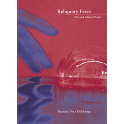 Reliquary Fever: New And Selected Poems