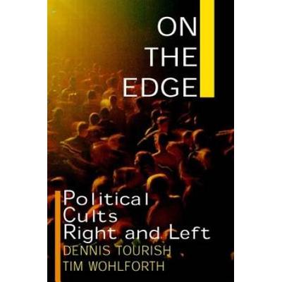 On The Edge: Political Cults Right And Left