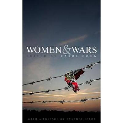 Women And Wars: Contested Histories, Uncertain Futures