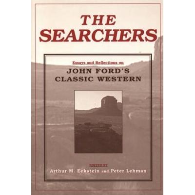 The Searchers: Essays And Reflections On John Ford's Classic Western