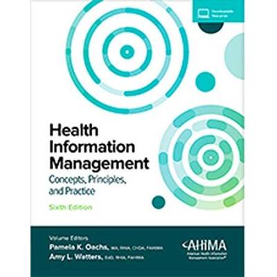 Health Information Management: Concepts, Principles, And Practice, Sixth Edition