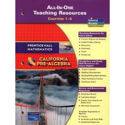 Prentice Hall Mathematics - California Pre-Algebra -- All-In-One Teaching Resources, Chapters 1 - 4