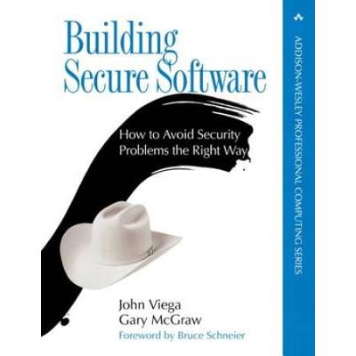 Building Secure Software: How To Avoid Security Problems The Right Way
