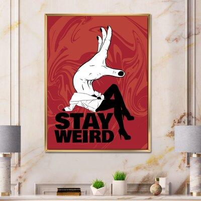 East Urban Home Stay Weird - Textual Art on Canvas Metal in Red, Size 40.0 H x 30.0 W x 1.5 D in | Wayfair AACBD2FB00824860B98844A428A1A95D