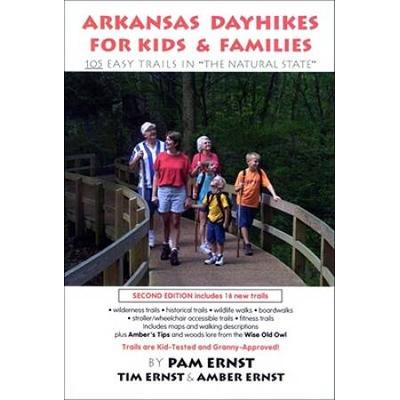 Arkansas Dayhikes For Kids & Families: 105 Easy Trails In The Natural State