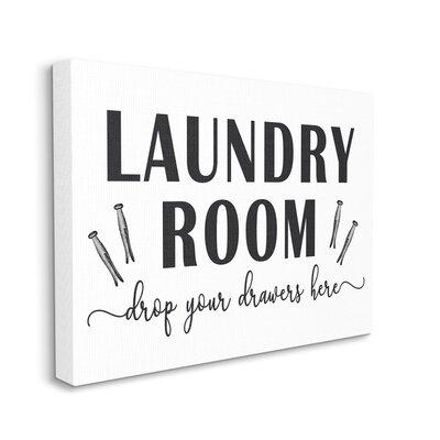 Stupell Industries Laundry Room Sign Drop Drawers Here Funny Phrase by Lettered & Lined - Graphic Art on Canvas Canvas, in White | Wayfair