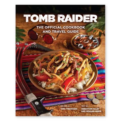 Simon & Schuster Cookbooks - Tomb Raider: The Official Cookbook and Travel Guide