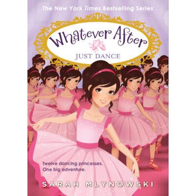 Whatever After #15: Just Dance (Hardcover) - Sarah Mlynowski