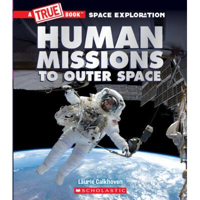 Human Missions to Outer Space (paperback) - by Laurie Calkhoven