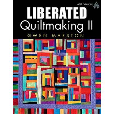 Liberated Quiltmaking Ii