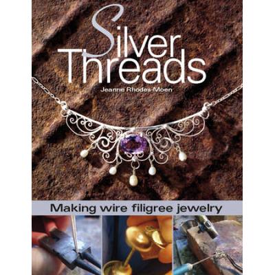 Silver Threads: Making Wire Filigree Jewelry