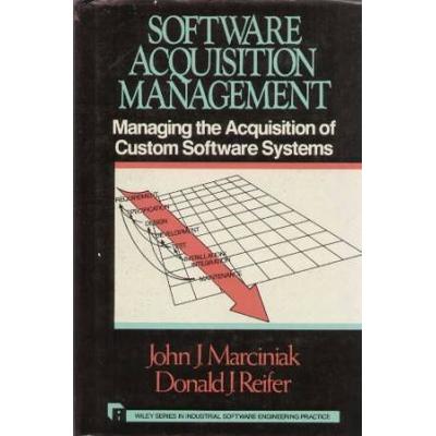 Software Acquisition Management Managing The Acquisition Of Custom Software Systems