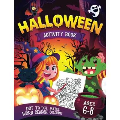 Halloween Activity Book For Kids Ages A Spooky Fun Workbook For Kids Ages Learn Halloween Words And Enjoy All The Activities Mazes Dot To For Little Halloween Fans Kids Ages