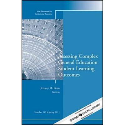 Assessing Complex General Education Student Learning Outcomes New Directions For Institutional Research Number