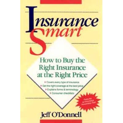 Insurance Smart How to Buy the Right Insurance at the Right Price
