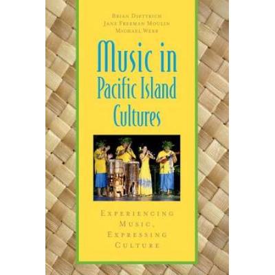 Music In Pacific Island Cultures: Experiencing Music, Expressing Culture
