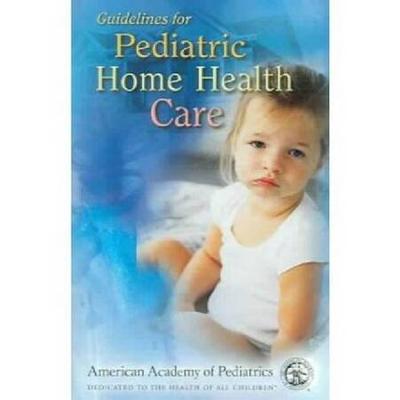 Guidelines For Pediatric Home Health Care Manual: