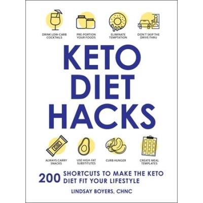 Keto Diet Hacks: 200 Shortcuts To Make The Keto Diet Fit Your Lifestyle