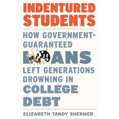 Indentured Students: How Government-Guaranteed Loans Left Generations Drowning In College Debt