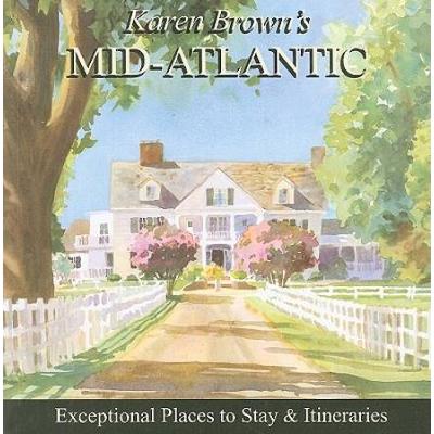 Karen Browns Midatlantic Exceptional Places To Stay Itineraries Karen Browns Midatlantic Exceptional Places To Stay Itineraries