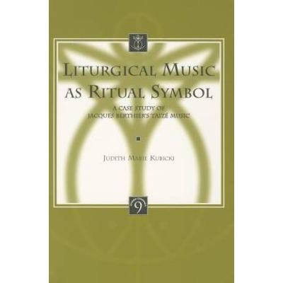 Liturgical Music As Ritual Symbol: A Case Study Of Jacques Berthier's Taize Music