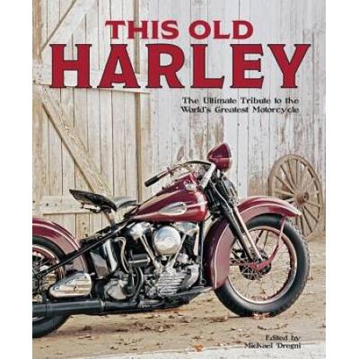 This Old Harley: The Ultimate Tribute To The