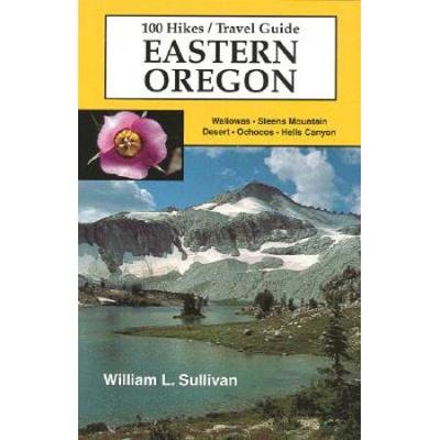 100 Hikes/Travel Guide Eastern Oregon