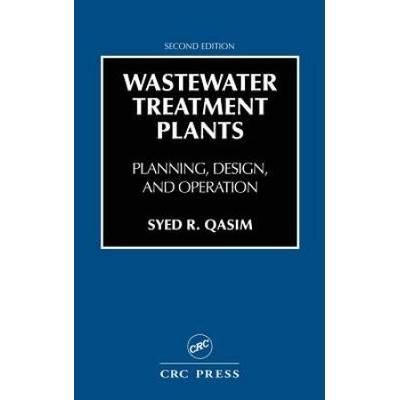 Wastewater Treatment Plants: Planning, Design, And Operation, Second Edition